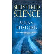 Splintered Silence by FURLONG, SUSAN, 9781496711670