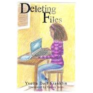 Deleting Files by Franklin, Yvetta Doll, 9781519401670