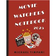Movie Watchers Notebook 2025 by Timpani, Michael, 9798317801670