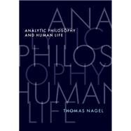 Analytic Philosophy and Human Life by Nagel, Thomas, 9780197681671