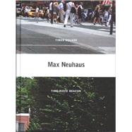 Max Neuhaus by Preface by Philippe Vergne, Introduction by Lynne Cooke, With essays by Christoph Cox, Branden W. Joseph, Liz Kotz, Ulrich Loock, Peter Pakesch, and Alex Potts, 9780300151671