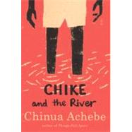 Chike and the River by Achebe, Chinua, 9780606231671