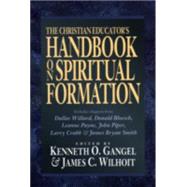 Christian Educators Handbook on Spiritual Formation, The by Gangel, Kenneth O., and James C. Wilhoit, eds., 9780801021671