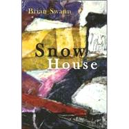 Snow House by Swann, Brian, 9780807131671