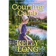 Courting Caleb by Long, Kelly, 9781420151671