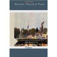Nicanor - Teller of Tales by Taylor, C. Bryson, 9781507681671