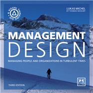 Management Design Managing People and Organizations in Turbulent Times by Michel, Lukas, 9781911671671