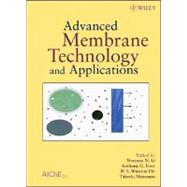 Advanced Membrane Technology and Applications by Li, Norman N; Fane, Anthony G.; Ho, W. S. Winston; Matsuura, Takeshi, 9780471731672