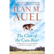 The Clan of the Cave Bear Earth's Children, Book One by AUEL, JEAN M., 9780553381672