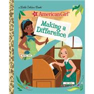Making a Difference (American Girl) by Mallary, Rebecca; Liu, Zhen, 9780593431672