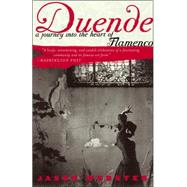 Duende A Journey Into the Heart of Flamenco by WEBSTER, JASON, 9780767911672