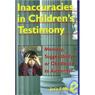 Inaccuracies in Children's Testimony: Memory, Suggestibility, or Obedience to Authority? by Pallone; Letitia C, 9780789001672