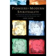 Pioneers of Modern Spirituality by Shaw, Jane, 9780898691672
