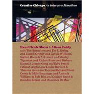 Creative Chicago by Obrist, Hans Ulrich; Cuddy , Alison; Samuelson, Tim (CON); Ewing, Eve L. (CON); Grigely, Joseph (CON), 9780932171672