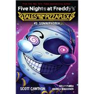 Somniphobia: An AFK Book (Five Nights at Freddy's: Tales from the Pizzaplex #3) by Cawthon, Scott; Parra, Kelly; Waggener, Andrea, 9781338831672