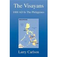 The Visayans by Carlson, Larry, 9781436391672
