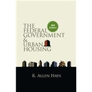 The Federal Government & Urban Housing by Hays, R. Allen, 9781438441672