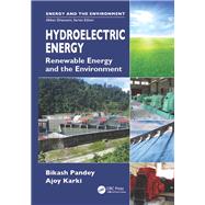 Hydroelectric Energy: Renewable Energy and the Environment by Pandey; Bikash, 9781439811672