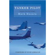 Tanker Pilot Lessons from the Cockpit by Hasara, Mark; Limbaugh, Rush, 9781501181672