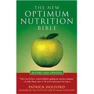 The New Optimum Nutrition Bible by Holford, Patrick, 9781580911672