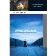 Living Dead Girl by GOLDBERG, TOD, 9781616951672
