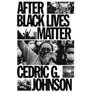 After Black Lives Matter by Johnson, Cedric, 9781804291672