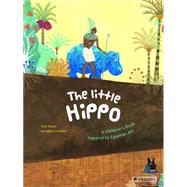 The Little Hippo A Children's Book Inspired by Egyptian Art by Elschner, Graldine; Klauss, Anja, 9783791371672