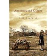 Ancestors and Others New and Selected Stories by Chappell, Fred, 9780312561673