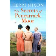 The Secrets of Pencarrack Moor by Nixon, Terri, 9780349431673