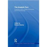 The Analytic Turn: Analysis in Early Analytic Philosophy and Phenomenology by Beaney; Michael, 9780415381673