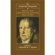 The Cambridge Companion to Hegel and Nineteenth-Century Philosophy by Edited by Frederick C. Beiser, 9780521831673