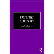Business Bullshit by Spicer; AndrT, 9781138911673