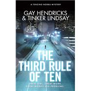 The Third Rule Of Ten A Tenzing Norbu Mystery by Hendricks, Gay; Lindsay, Tinker, 9781401941673