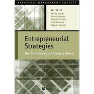 Entrepreneurial Strategies New Technologies in Emerging Markets by Cooper, Arnold; Alvarez, Sharon; Carrera, Alejandro; Mesquita, Luiz; Vassolo, Roberto, 9781405141673