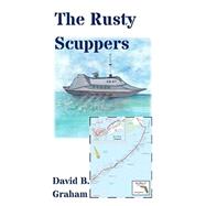 The Rusty Scuppers by Graham, David B., 9781502921673