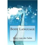 Body Language by Van Der Salm, Percy B., 9781505201673