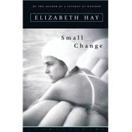Small Change by Hay, Elizabeth, 9781582431673