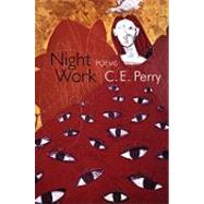 Night Work by Perry, Carole Elizabeth, 9781932511673