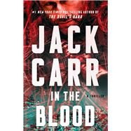 In the Blood A Thriller by Carr, Jack, 9781982181673