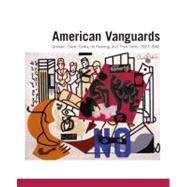 American Vanguards : Graham, Davis, Gorky, de Kooning, and Their Circle, 1927-1942 by William C. Agee, Irving Sandler, and Karen Wilkin, 9780300121674
