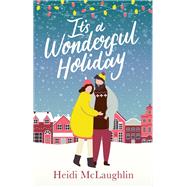 It's a Wonderful Holiday by Heidi McLaughlin, 9780349421674