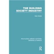 Building Society Industry (RLE Banking & Finance) by Boleat; Mark J, 9780415751674