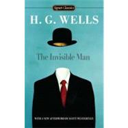 The Invisible Man by Wells, H.G.; Wagar, W. Warren; Westerfeld, Scott, 9780451531674