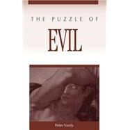 The Puzzle of Evil by Vardy,Peter, 9780765601674