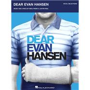 Dear Evan Hansen Vocal Selections by Pasek, Benj; Paul, Justin, 9781495091674