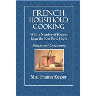 French Household Cooking by Keyzer, Frances, 9781503211674