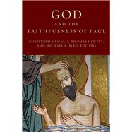 God and the Faithfulness of Paul by Heilig, Christoph; Hewitt, J. Thomas; Bird, Michael F., 9781506421674