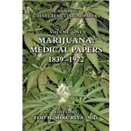 Marijuana: Medical Papers, 1839-1972 by Mikuriya, Tod H., M.d., 9781577331674