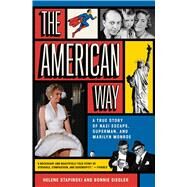 The American Way A True Story of Nazi Escape, Superman, and Marilyn Monroe by Stapinski, Helene; Siegler, Bonnie, 9781982171674
