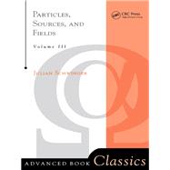 Particles, Sources, and Fields by Schwinger, Julian, 9780367091675